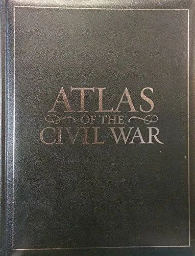BBB25828371 Atlas of the Civil War: A Comprehensive Guide to the Tactics and Terrain of Battle [Book]
